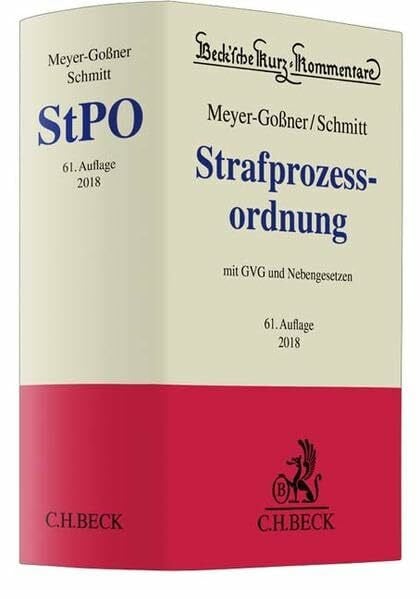 Schmitt, Bertram Strafprozessordnung: Gerichtsverfassungsgesetz, Nebengesetze und ergänzende Bestimmungen (Beck'sche Kurz-Kommentare, Band 6)