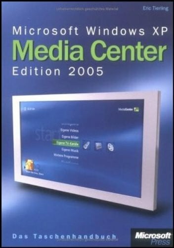 Microsoft Windows XP Media Center Edition 2005 - Das Taschenhandbuch