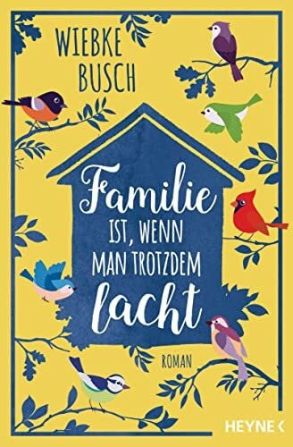 Busch, Wiebke Familie ist, wenn man trotzdem lacht: Roman