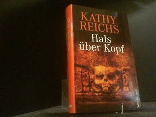 Kathy Reichs Hals über Kopf.