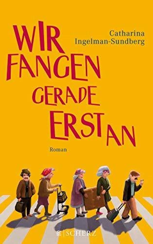 Ingelman-Sundberg, Catharina Wir fangen gerade erst an: Roman
