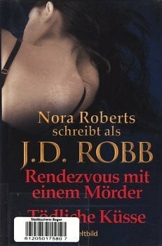 Nora Roberts als J.D. ROBB Rendezvous mit einem Mörder / Tödliche Küsse (zwei Roman... Book