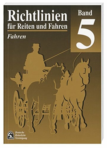 Below, Eduard von Richtlinien für Reiten und Fahren, Bd.5, Fahren