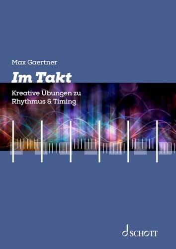 Gaertner, Max Im Takt: Kreative Übungen zu Rhythmus & Timing