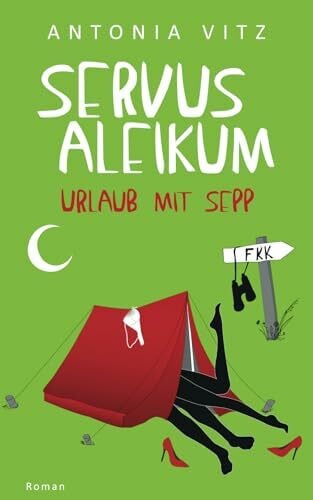 Vitz, Antonia Servus Aleikum: Urlaub mit Sepp