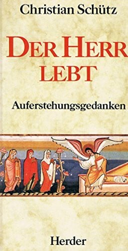 Schütz, Christian Der Herr lebt