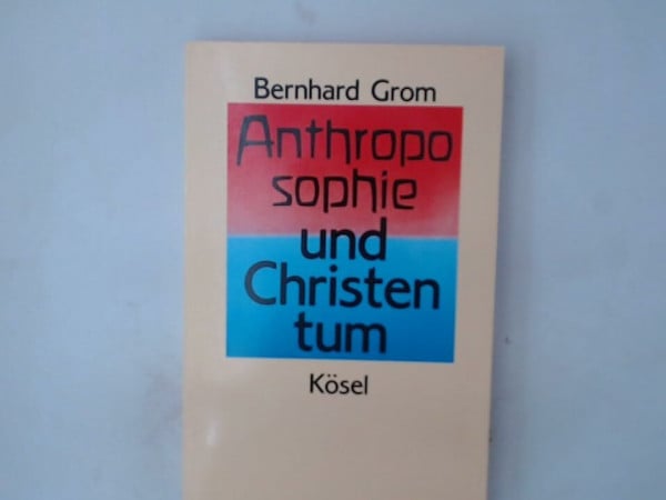 Grom, Bernhard Anthroposophie und Christentum