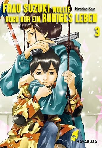 Bachernegg, Martin Frau Suzuki wollte doch nur ein ruhiges Leben 3: Spannender Manga-Thriller über eine Profikillerin und ihren schwierigsten Job (3)