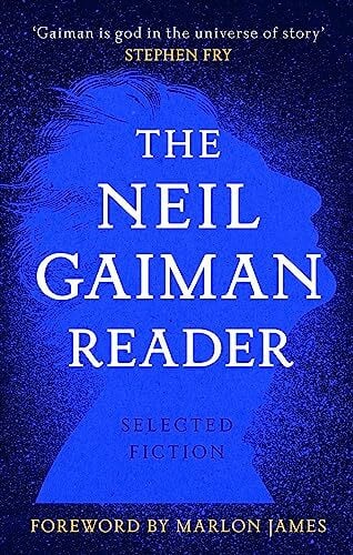 James, Marlon The Neil Gaiman Reader: Selected Fiction