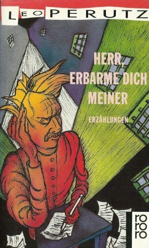 Perutz, Leo Herr, erbarme dich meiner: Erzählungen (rororo: Rowohlts Rotations Romane)