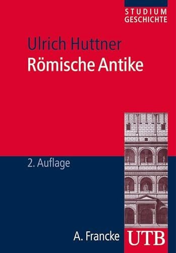 Ulrich Huttner Römische Antike (Studium Geschichte)
