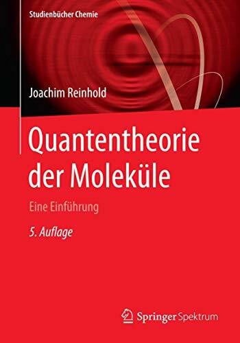 Reinhold, Joachim Quantentheorie der Moleküle: Eine Einführung (Studienbücher Chemie)