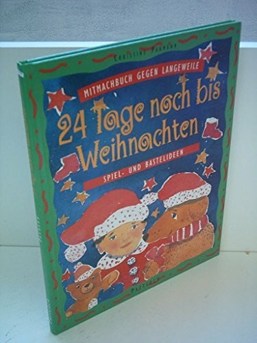 Paxmann, Christine 24 Tage noch bis Weihnachten - Mitmachbuch gegen Langeweile - Spiel- und Bastelideen