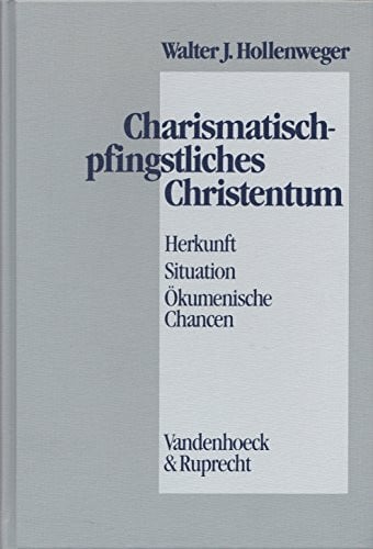 Hollenweger, Prof. Dr. Walter J. Charismatisch-pfingstliches Christentum: Herkunft – Situation – Ökumenische Chancen. pfingstliches Christentum