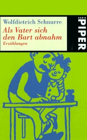 Schnurre, Marina Als Vater sich den Bart abnahm: Erzählungen (Piper Taschenbuch)