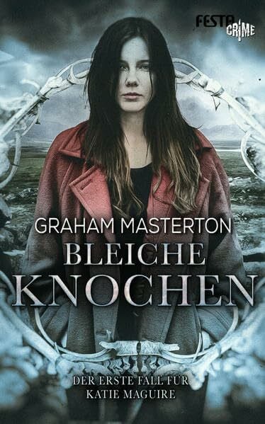 Masterton, Graham Bleiche Knochen: Der erste Fall für Katie Maguire
