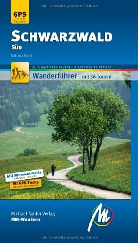 Forst, Bettina Schwarzwald Süd MM-Wandern Wanderführer Michael Müller Verlag: Wanderführer mit GPS-gestützen Wanderungen.