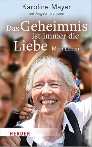 Krumpen, Angela Das Geheimnis ist immer die Liebe: Mein Leben