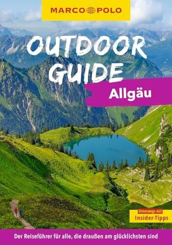 Kettl-Römer, Barbara MARCO POLO OUTDOOR GUIDE Reiseführer Allgäu: Mit rund 150 Outdoor-Erlebnissen für alle, die am liebsten draußen sind