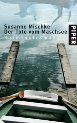 Mischke, Susanne Der Tote vom Maschsee: Kriminalroman (Hannover-Krimis, Band 1)