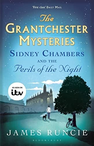 Runcie, Mr James Sidney Chambers and The Perils of the Night: Grantchester Mysteries 2