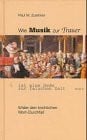 Zulehner, Paul M Wie Musik zur Trauer ist eine Rede zur falschen Zeit (Sir 22,6)