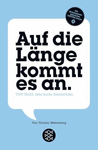 Meimberg, Florian Auf die Länge kommt es an: Tiny Tales. Sehr kurze Geschichten