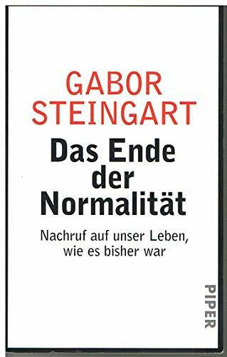 Steingart, Gabor Das Ende der Normalität: Nachruf auf unser Leben, wie es bisher war