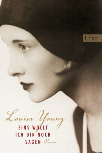 Young, Louisa Eins wollt ich dir noch sagen: Roman