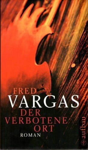 Vargas, Fred Der verbotene Ort. Roman (Kommissar Adamsberg ermittelt)