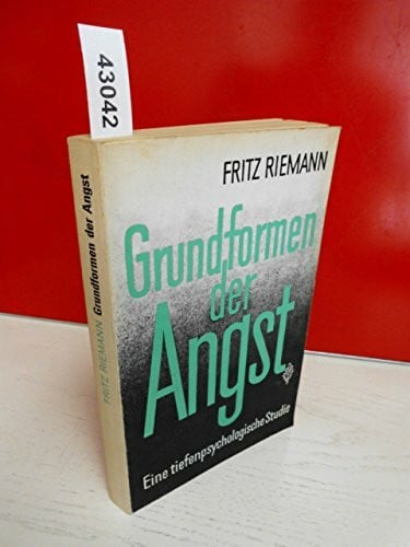 Riemann, Fritz Grundformen der Angst: Eine tiefenpsychologische Studie