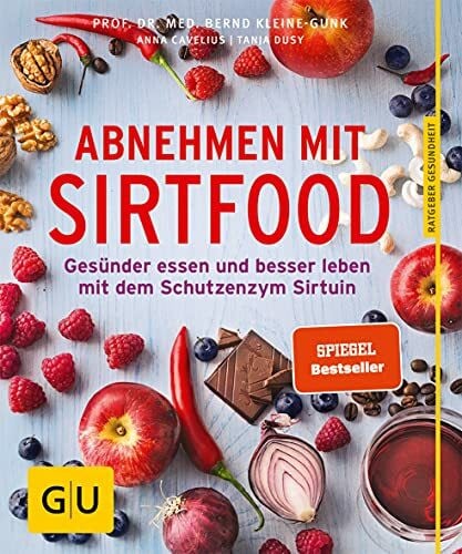 Dusy, Tanja Abnehmen mit Sirtfood: Gesünder essen und besser leben mit dem Schutzenzym Sirtuin (GU Ratgeber Gesundheit)