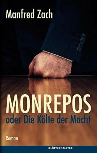Manfred Zach Monrepos oder die Kälte der Macht. Roman