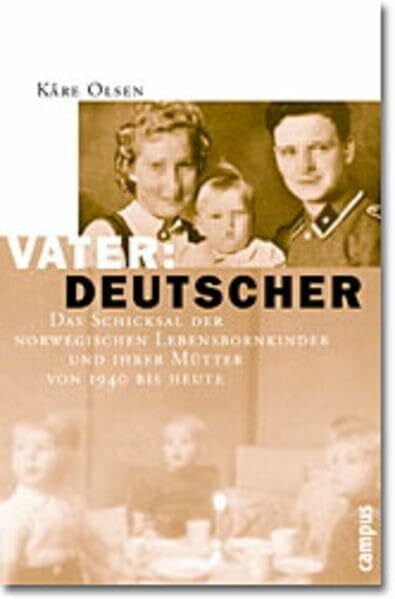 Drolshagen, Ebba Vater: Deutscher: Das Schicksal der norwegischen Lebensbornkinder und ihrer Mütter von 1940 bis heute