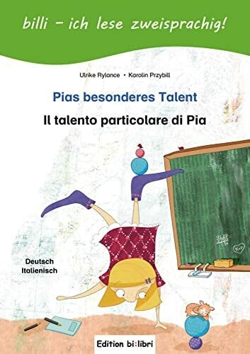 Meincke, Karolin Pias besonderes Talent (Deutsch-Italienisch): Zweisprachiges Kinderbuch mit Leserätsel
