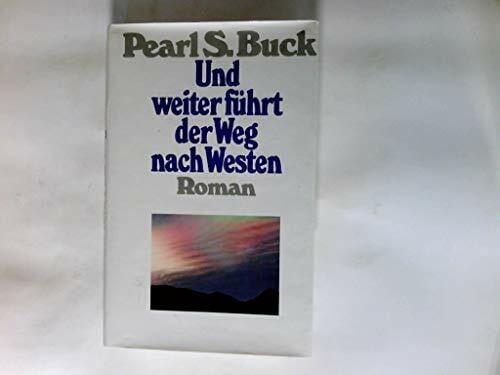 S. Buck, Pearl Und weiter führt der Weg nach Westen