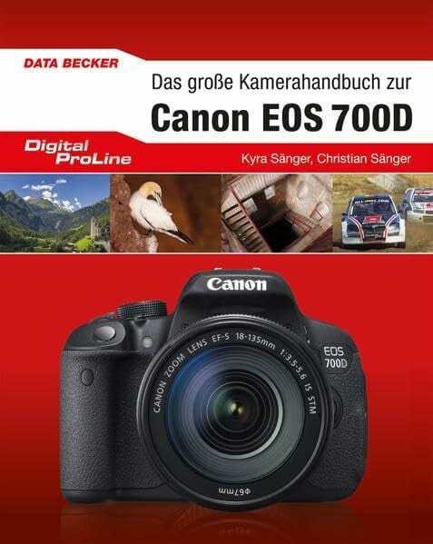 Christian Sänger Das große Kamera-Handbuch zur Canon EOS 700D