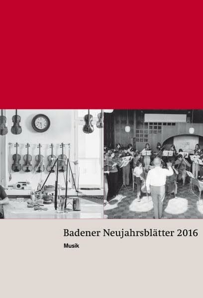 Vereinigung f. Heimatkunde d. Bezirks Baden Badener Neujahrsblätter 2016: Musik