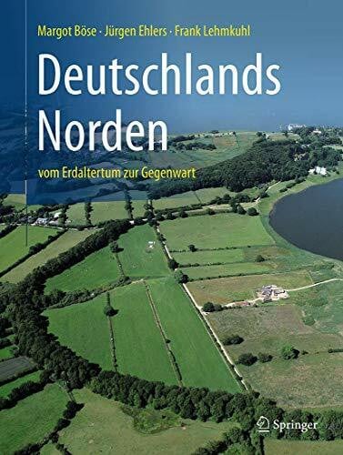Ehlers, Jürgen Deutschlands Norden: vom Erdaltertum zur Gegenwart