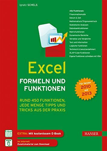 Schels, Ignatz Excel Formeln und Funktionen: Rund 450 Funktionen, jede Menge Tipps und Tricks aus der Praxis