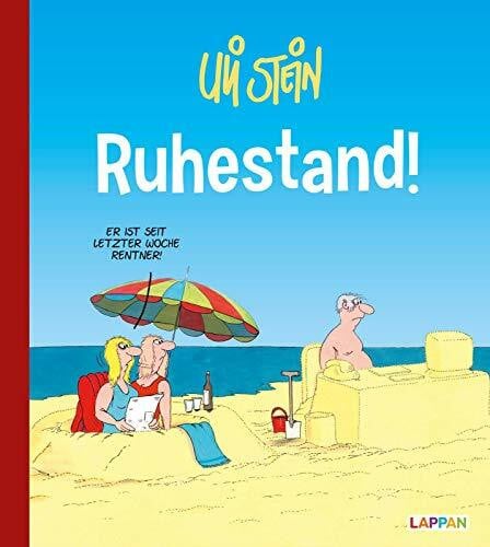Stein, Uli Uli Stein: Gute Wünsche!: Ruhestand: Lustiges Geschenkbuch für Rentner und Pensionäre – Lachmuskeltraining zur Einstimmung auf die besten Lebensjahre