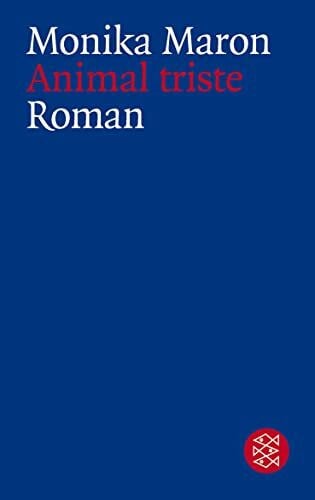Maron, Monika Animal Triste: Roman