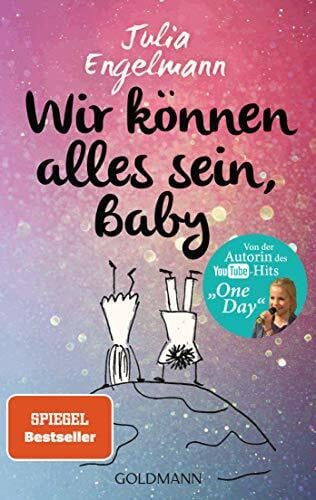 Engelmann, Julia Wir können alles sein, Baby: Neue Poetry-Slam-Texte