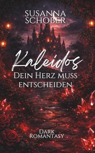 Schober, Susanna Kaleidos: Dein Herz muss entscheiden