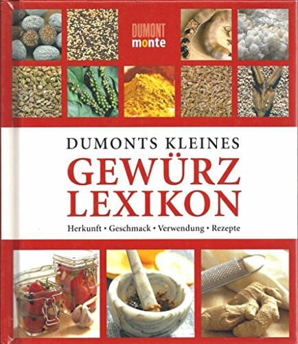 Anne Iburg DuMonts Kleines Gewürzlexikon: Herkunft, Geschmack, Verwendung, Rezepte