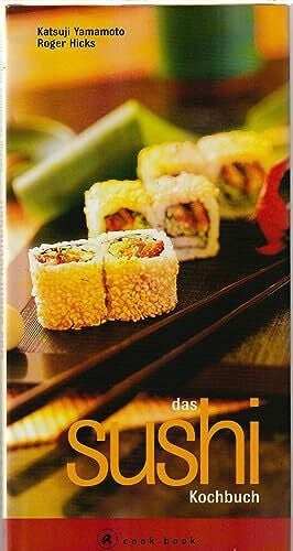 Yamamoto Katsuji und Roger W. Hicks Das Sushi Kochbuch