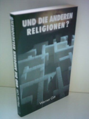 Gitt, Werner Und die anderen Religionen?