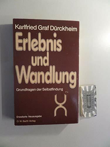 Dürckheim, Karlfried Graf von Erlebnis und Wandlung