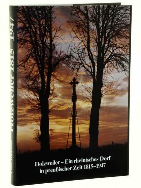 Blaesen, Paul Holzweiler. Ein rheinisches Dorf in preussischer Zeit 1815-1947