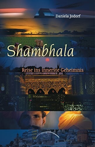 Jodorf, Daniela Shambhala: Reise ins innerste Geheimnis